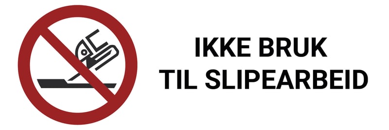 ISO7010_Ikke-bruk-til-slipearbeid-02.jpg